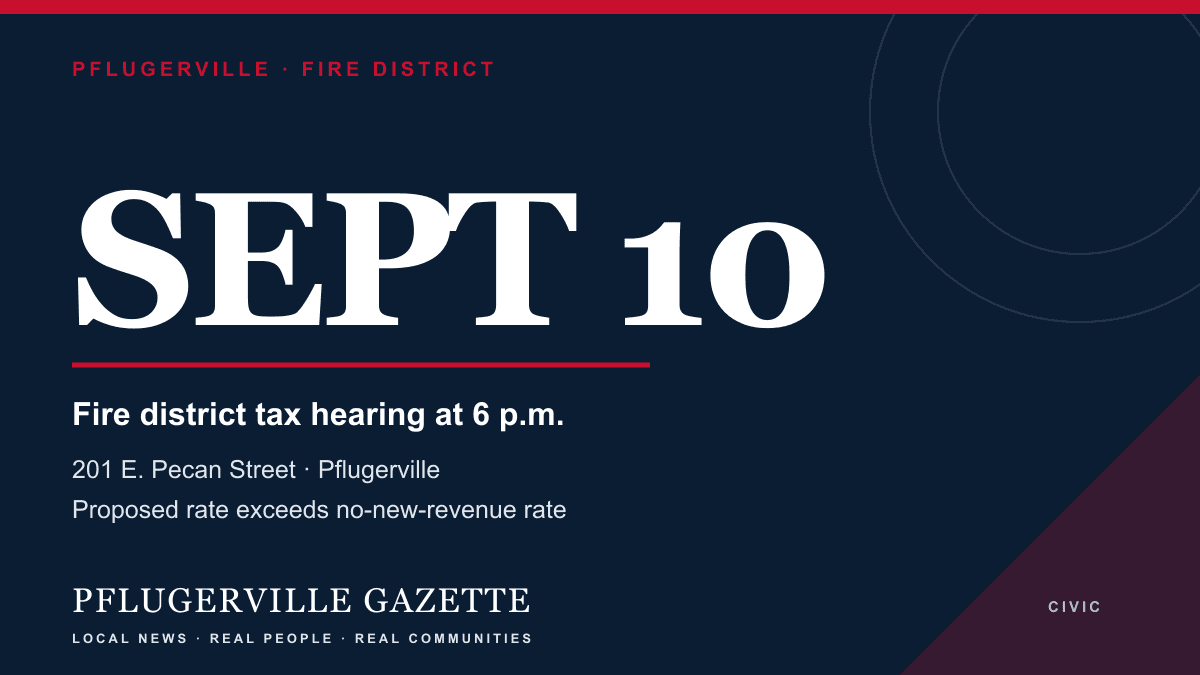 Pflugerville-area fire district proposes 2026 property tax increase — Pflugerville news photo