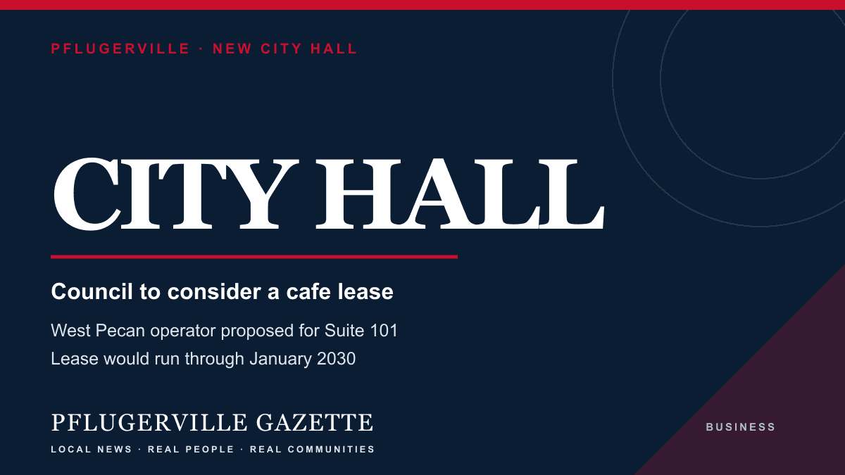 West Pecan cafe proposed for Pflugerville’s new City Hall — Pflugerville news photo