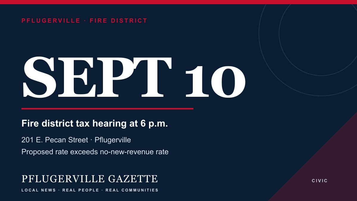 Pflugerville-area fire district proposes 2026 property tax increase — Pflugerville news photo
